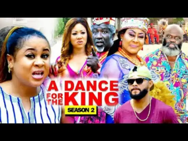A DANCE FOR THE KING SEASON 2 - 2019 Nollywood Movie
